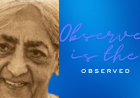 Observer is  the Observed
