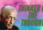 Thinker is the thought